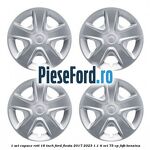 1 Set capace roti 16 inch Ford Fiesta 2017-2023 1.1 Ti-VCT 75 cp FSJB benzina