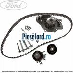 1 Set curea distributie cu pompa apa Ford original Ford Kuga 2008-2012 2.0 TDCi 4x4 136 cp G6DG, UKDA diesel