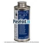 1 Ulei compresor DE-12 tip freon R1234YF 250 ml Ford Scorpio 2.0 i 16V 136 cp