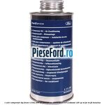 1 Ulei compresor tip freon R134a 200 ml Ford Fiesta 2013-2017 1.0 EcoBoost 125 cp