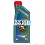 1 Ulei Ford 0W20 Castrol Magnatec 1L Ford Transit Courier 2014-2018 1.5 TDCi 75 cp