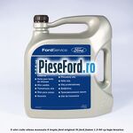 5 Ulei cutie viteza manuala 6 trepte Ford Original 5L Ford Fusion 1.3 60 cp