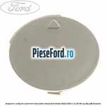 Acoperire carlig de remorcare bara fata rotund Ford Fiesta 2002-2005 1.4 16V 80 cp