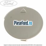 Acoperire carlig de remorcare bara fata rotund Ford Fiesta 2005-2008 1.3 60 cp