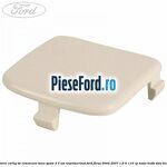 Acoperire carlig de remorcare bara spate 3/5 usi neprimerizat Ford Focus 2004-2007 1.6 Ti 115 cp