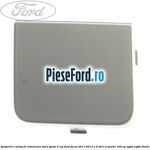 Acoperire carlig de remorcare bara spate 5 usi Ford Focus 2011-2014 1.6 TDCi ECOnetic 105 cp