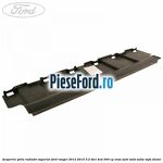 Acoperire grila radiator superior Ford Ranger 2012-2015 3.2 TDCi 4x4 200 cp