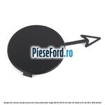 Acoperire locas carlig remorcare bara fata Ford Edge 2016-2018 2.0 TDCi Bi-Turbo 210 cp