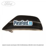 Acoperire locas far ceata dreapta 10/2001-05/2005 Ford Focus 1998-2004 1.8 TDCi 100 cp