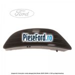 Acoperire locas far ceata stanga Ford Fiesta 2005-2008 1.3 60 cp