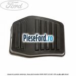 Acoperire pedala ambreiaj / frana Ford Mondeo 2000-2007 2.2 TDCi 155 cp QJBA, QJBB diesel