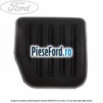 Acoperire pedala ambreiaj Ford Mondeo 2008-2014 2.0 TDCi 115 cp