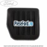 Acoperire pedala ambreiaj Ford Mondeo 2008-2014 2.0 TDCi 140 cp