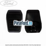 Acoperire pedala ambreiaj/frana Ford Fiesta 2002-2005 1.6 TDCi 90 cp
