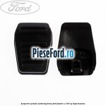 Acoperire pedala ambreiaj/frana Ford Fusion 1.3 60 cp
