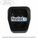 Acoperire pedala ambreiaj sau frana Ford Galaxy 1995-2000 2.8 i V6 4x4 174 cp