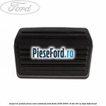 Acoperire pedala frana, cutie automata Ford Fiesta 2005-2008 1.6 TDCi 90 cp