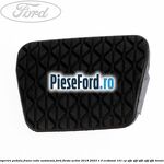 Acoperire pedala frana, cutie automata Ford Fiesta Active 2018-2023 1.0 EcoBoost 101 cp