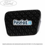 Acoperire pedala frana, cutie automata Ford Ka plus Active 2019-2020 1.5 Ti 120 cp
