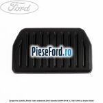 Acoperire pedala frana, cutie automata Ford Mondeo 2008-2014 2.2 TDCi 200 cp