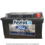 Acumulator 60 AH Ford Original Ford Fiesta 2017-2023 1.1 Ti-VCT 75 cp
