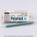 Adeziv 2 componenti Ford original 50 ml Ford Fusion 1.25 75 cp