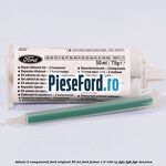 Adeziv 2 componenti Ford original 50 ml Ford Fusion 1.6 100 cp FYJA, FYJB, FYJC benzina