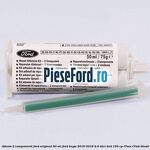 Adeziv 2 componenti Ford original 50 ml Ford Kuga 2016-2018 2.0 TDCi 4x4 150 cp T7MA, T7MB diesel