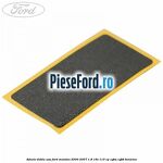 Adeziv dublu usa Ford Mondeo 2000-2007 1.8 16V 110 cp