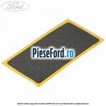 Adeziv dublu usa Ford Mondeo 2008-2014 2.0 EcoBoost 240 cp