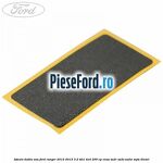 Adeziv dublu usa Ford Ranger 2012-2015 3.2 TDCi 4x4 200 cp