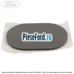 Adeziv oval pedalier sport Ford Tourneo Courier 2019-2023 1.5 TDCi 75 cp UGCA, UGCB, XUCC, XUCD, XUCE, diesel