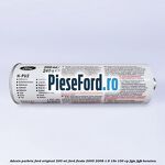 Adeziv parbriz Ford original 200 ml Ford Fiesta 2005-2008 1.6 16V 100 cp