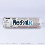 Adeziv parbriz Ford original 200 ml Ford S-Max 2007-2014 2.0 145 cp AOWA, AOWB, TBWA, TBWB benzina