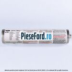 Adeziv parbriz Ford original 310 ml Ford Focus 2019-2023 1.0 EcoBoost 85 cp SFDC benzina