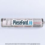 Adeziv parbriz Ford original 310 ml Ford Fusion 1.6 100 cp FYJA, FYJB, FYJC benzina