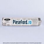 Adeziv parbriz si luneta Ford original 310 ml, set Ford B-Max 1.5 TDCi 95 cp XVJA, XVJC diesel