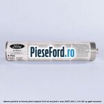 Adeziv parbriz si luneta Ford original 310 ml, set Ford C-Max 2007-2011 1.8 122 cp