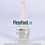 Adeziv universal Ford original 20 ml Ford C-Max 2007-2011 1.8 122 cp