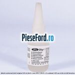 Adeziv universal Ford original 20 ml Ford C-Max 2011-2015 1.0 EcoBoost 125 cp