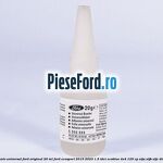 Adeziv universal Ford original 20 ml Ford EcoSport 2019-2023 1.5 TDCi EcoBlue 4x4 125 cp ZTJA, ZTJB, ZTJC diesel