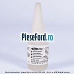 Adeziv universal Ford original 20 ml Ford Ka 1996-2008 1.3 i 49 cp JJD, JJF, JJG, JJH, JJL benzina