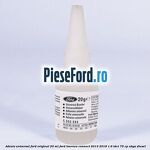 Adeziv universal Ford original 20 ml Ford Tourneo Connect 2013-2018 1.6 TDCi 75 cp UBGA diesel