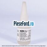 Adeziv universal Ford original 20 ml Ford Transit Connect 2013-2018 1.6 TDCi 75 cp