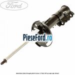 Amortizor fata dreapta Ford B-Max 1.5 TDCi 95 cp XVJA, XVJC diesel