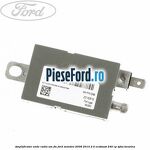 Amplificator unde radio AM/FM Ford Mondeo 2008-2014 2.0 EcoBoost 240 cp TPBA benzina