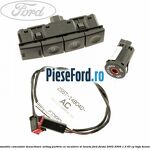 Ansamblu comutator dezactivare airbag parbriz cu incalzire si luneta Ford Fiesta 2002-2005 1.3 60 cp