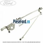 Ansamblu stergatoare fata Ford Focus 2008-2011 1.6 TDCi 109 cp G8DA, G8DB, G8DD, G8DE, G8DF diesel