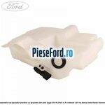 Ansamblu vas spalator parbriz cu spalator far Ford Kuga 2016-2018 1.5 EcoBoost 120 cp