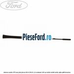 Antena audio 275 mm Ford Focus 2014-2018 1.0 EcoBoost 100 cp M2DA, M2DB, M2DC, SFDA, SFDB benzina